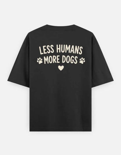 Less Humans More Dogs Unisex Oversized Classic T-Shirt Vykra