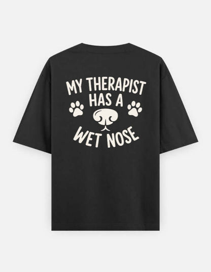 My Therapist Has A Wet Nose Unisex Oversized Classic T-Shirt Vykra