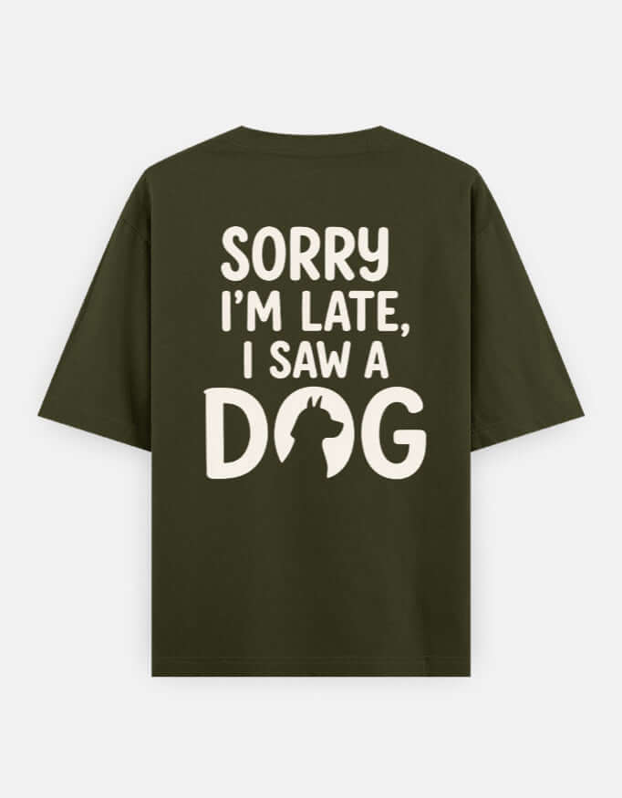 Sorry I'm Late I Saw A Dog Unisex Oversized Classic T-Shirt Vykra