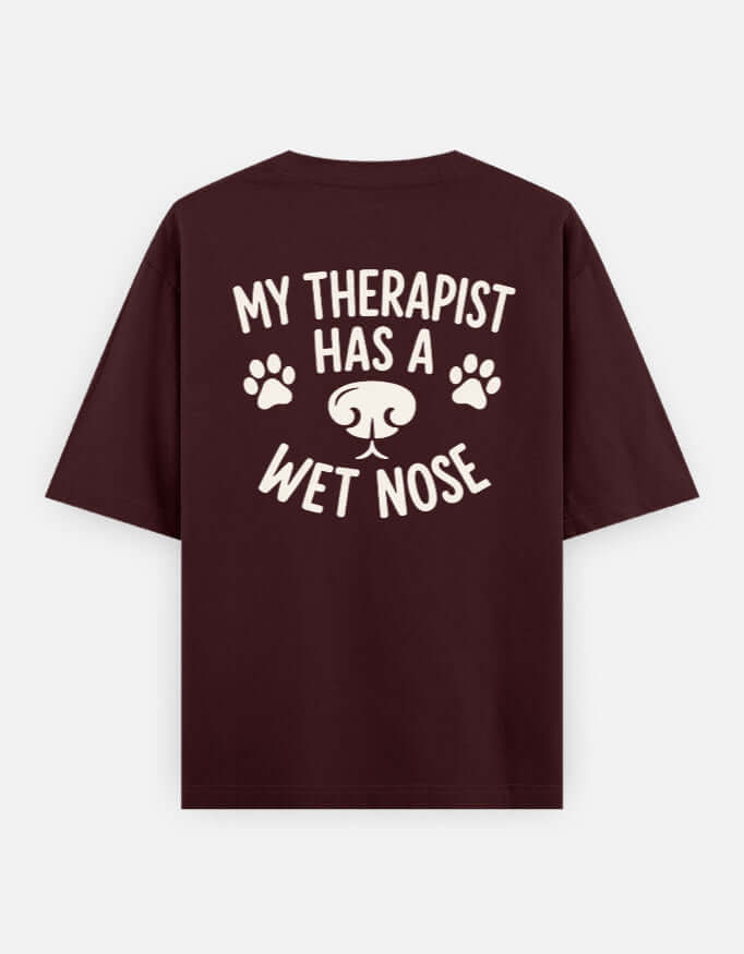 My Therapist Has A Wet Nose Unisex Oversized Classic T-Shirt Vykra