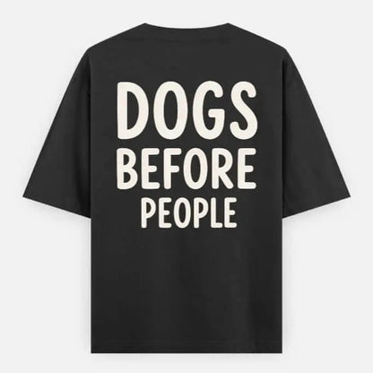Dogs Before People Unisex Oversized Classic T-Shirt Vykra